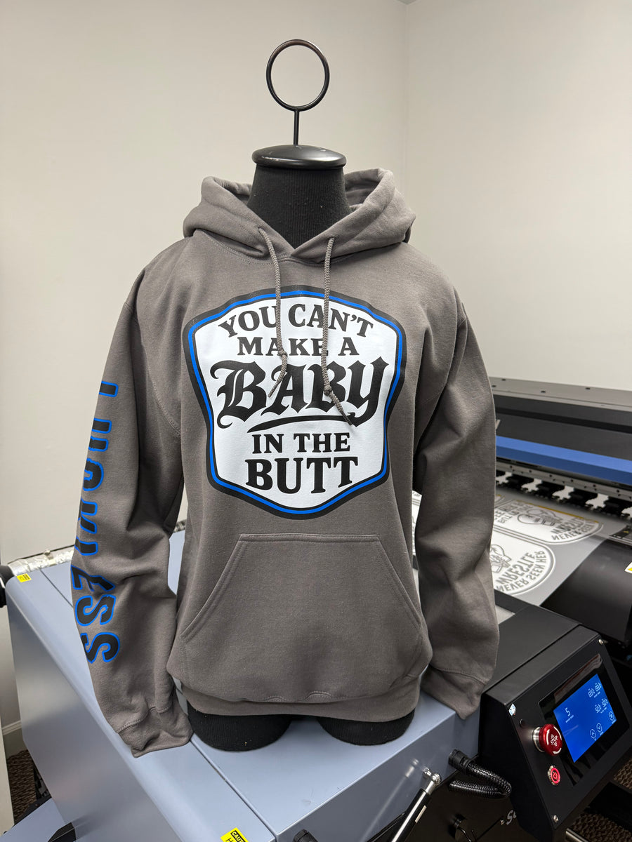 You Can't Make A Baby In The Butt Hoodie – Luckless Outfitters