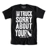 Nice Truck Sorry About Your (Multiple Styles) - Luckless Outfitters