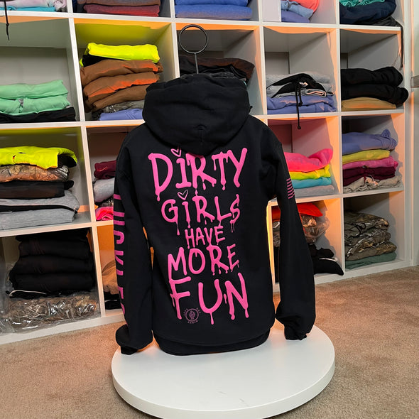 Dirty Girls Have More Fun | Hoodie