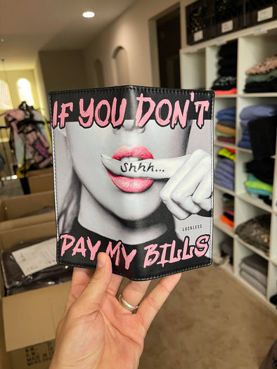 If You Don't Pay My Bills, Shhh | Wallet
