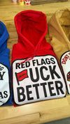 Red Flags F Better Hoodie Luckless Outfitters