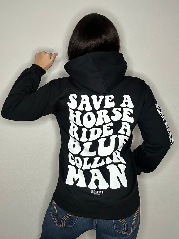 Save a Horse Ride A Blue Collar Man | Hoodie