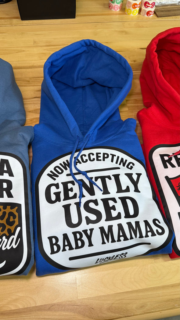 Now Accepting Gently Used Baby Mamas Hoodie Luckless Outfitters