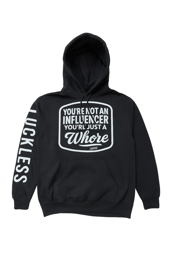 Not An Influencer Hoodie Luckless Outfitters