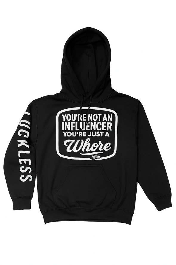 Not An Influencer Hoodie Luckless Outfitters