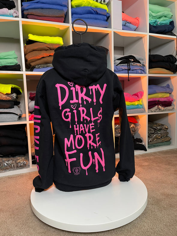 Dirty Girls Have More Fun | Hoodie