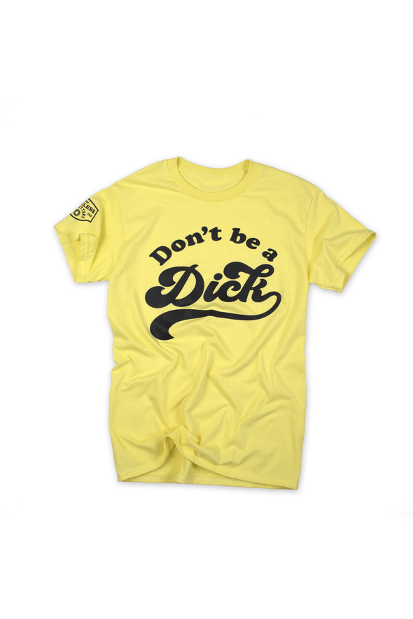 Don't be a Dick | Tee