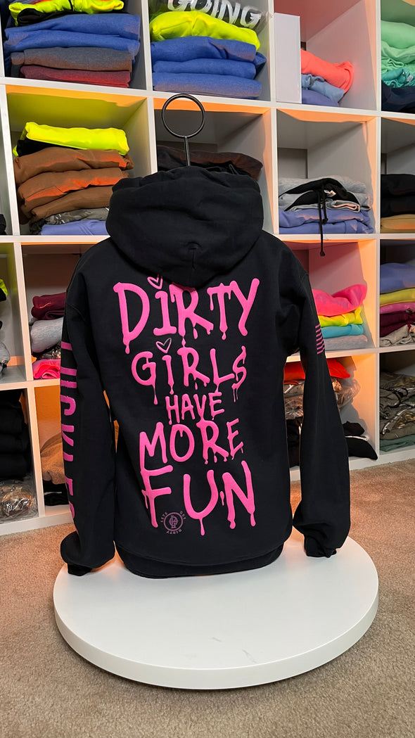 Dirty Girls Have More Fun | Hoodie