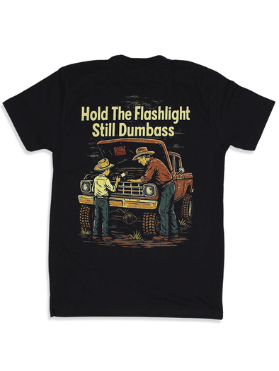 Hold The Flashlight Tee