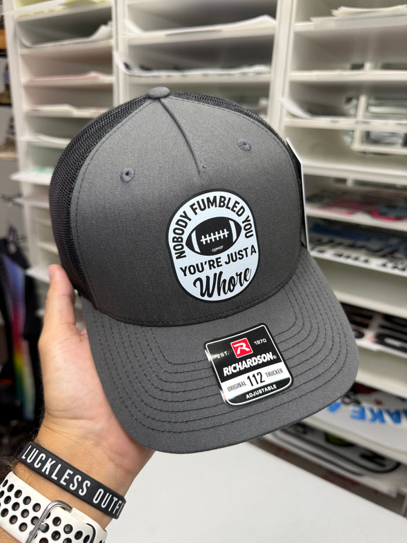 Nobody Fumbled You Trucker Hat