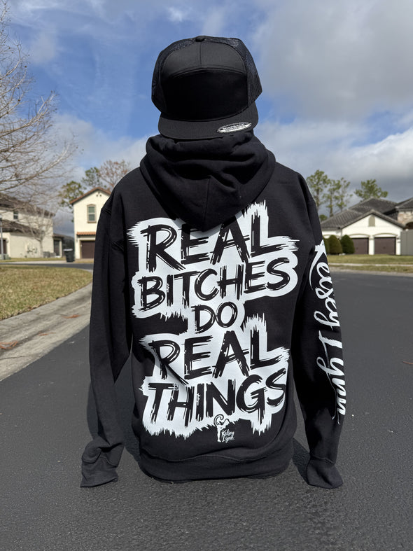 Real B*tches Do Real Things Hoodie - Kelsey Lynn Music