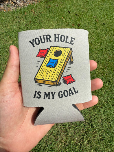 Your Hole Is My Goal Koozie - Luckless Outfitters