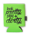 Look Pretty Play DIrty Can Koozie (Multiple Colors) Luckless Outfitters