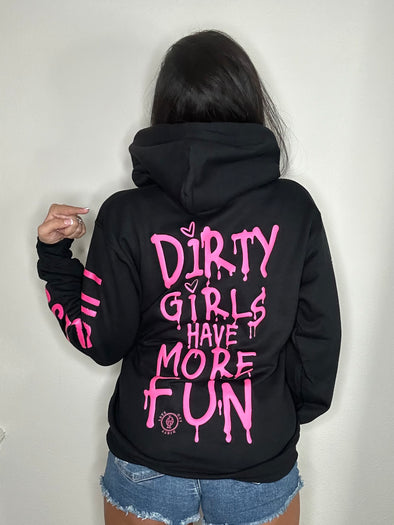 Dirty Girls Have More Fun | Hoodie