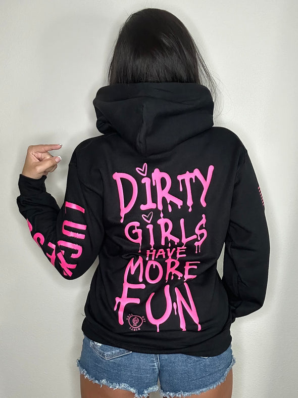 Dirty Girls Have More Fun | Hoodie