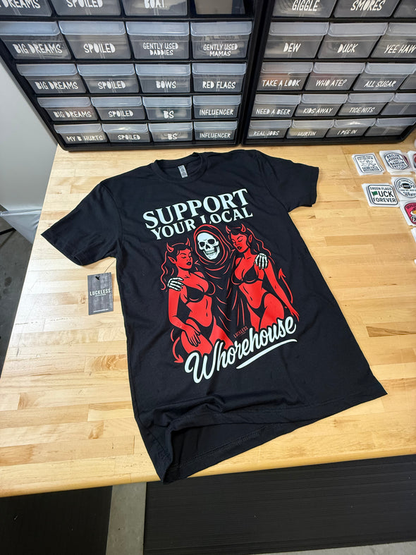 Support Your Local Whouse Tee Luckless Outfitters