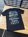Take Me to Eat Mexican and Look at Christmas Lights Tee Luckless Outfitters