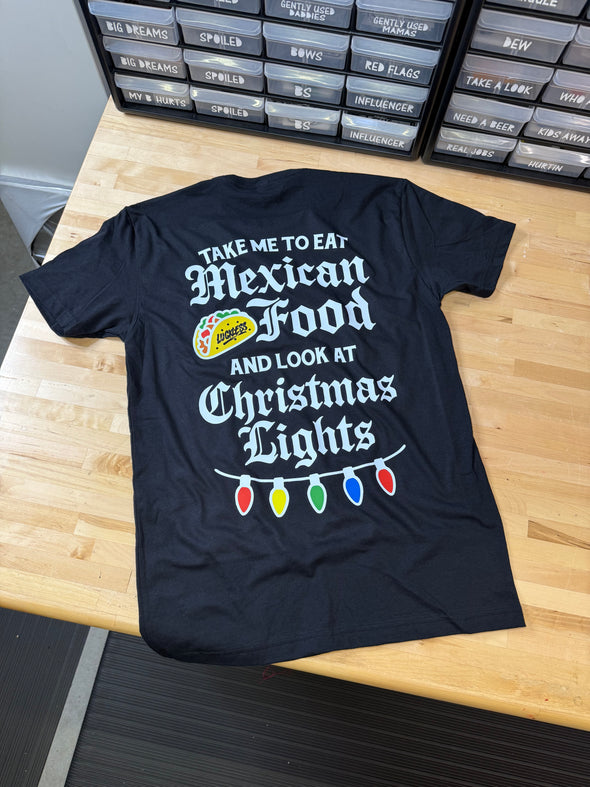 Take Me to Eat Mexican and Look at Christmas Lights Tee Luckless Outfitters