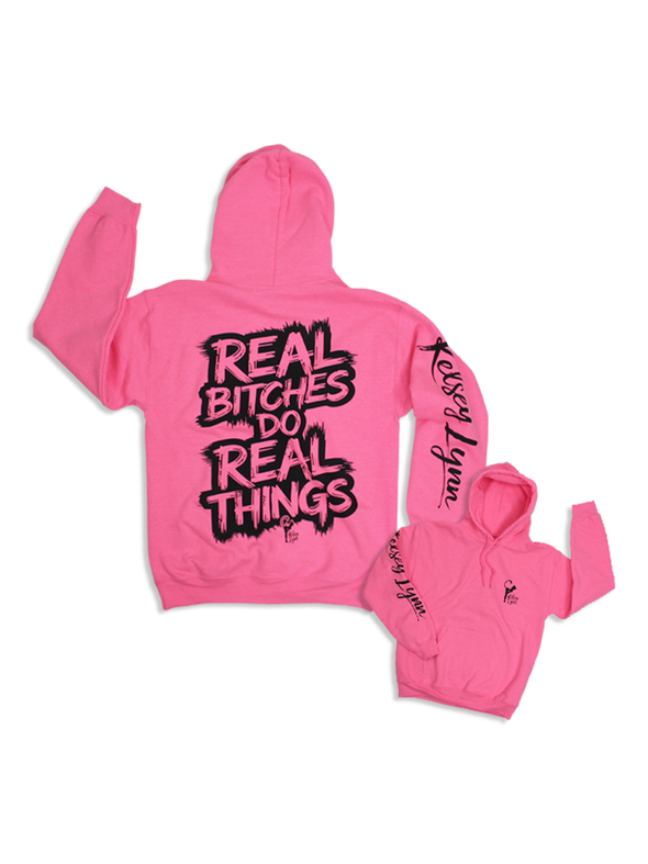 Real B*tches Do Real Things Hoodie - Kelsey Lynn Music