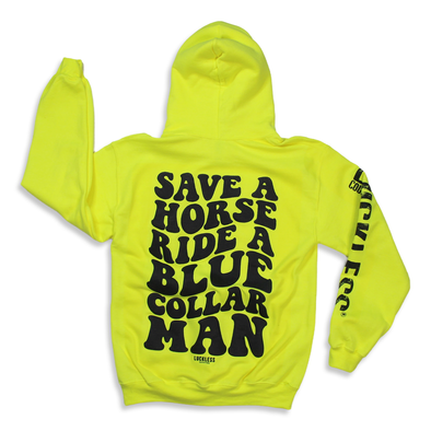 Save a Horse Ride a Blue Collar Man | Hoodie | Safety Green