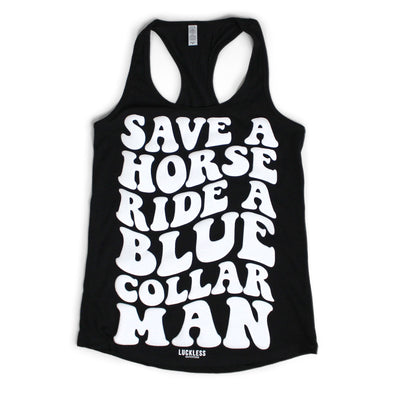 Save a Horse Ride a Blue Collar Man Tank Top