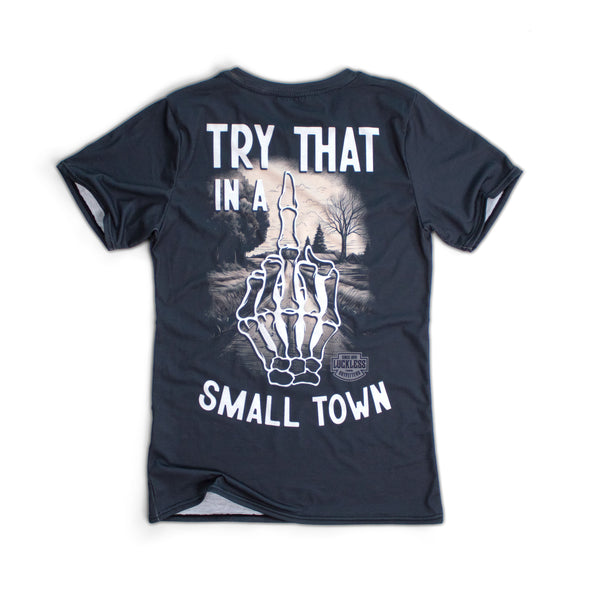 TRY THAT IN A SMALL TOWN MIDDLE FINGER TEE