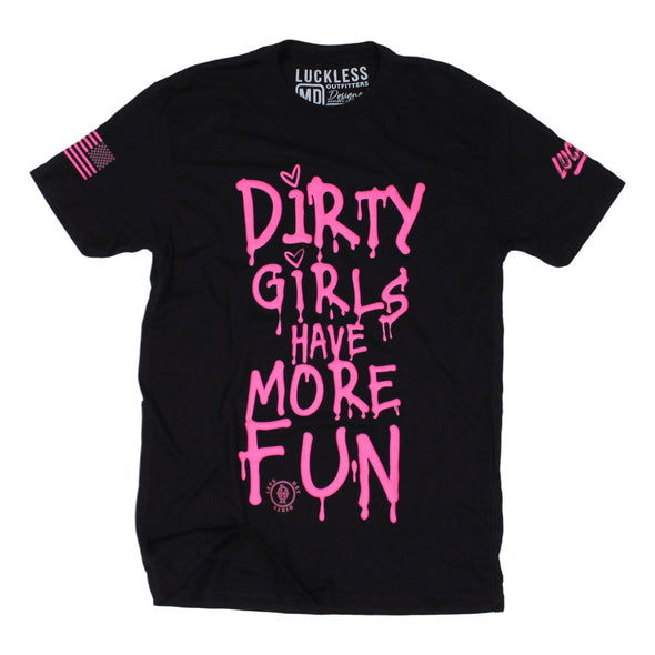 Dirty Girls Have More Fun | Tee