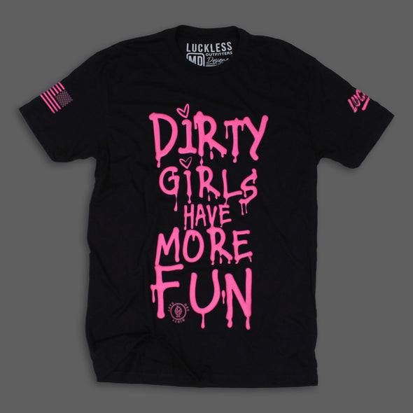 Dirty Girls Have More Fun | Tee