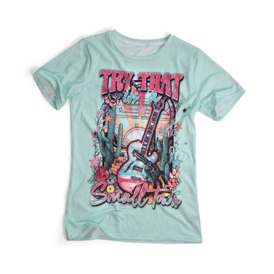 TRY THAT IN A SMALL TOWN Tee