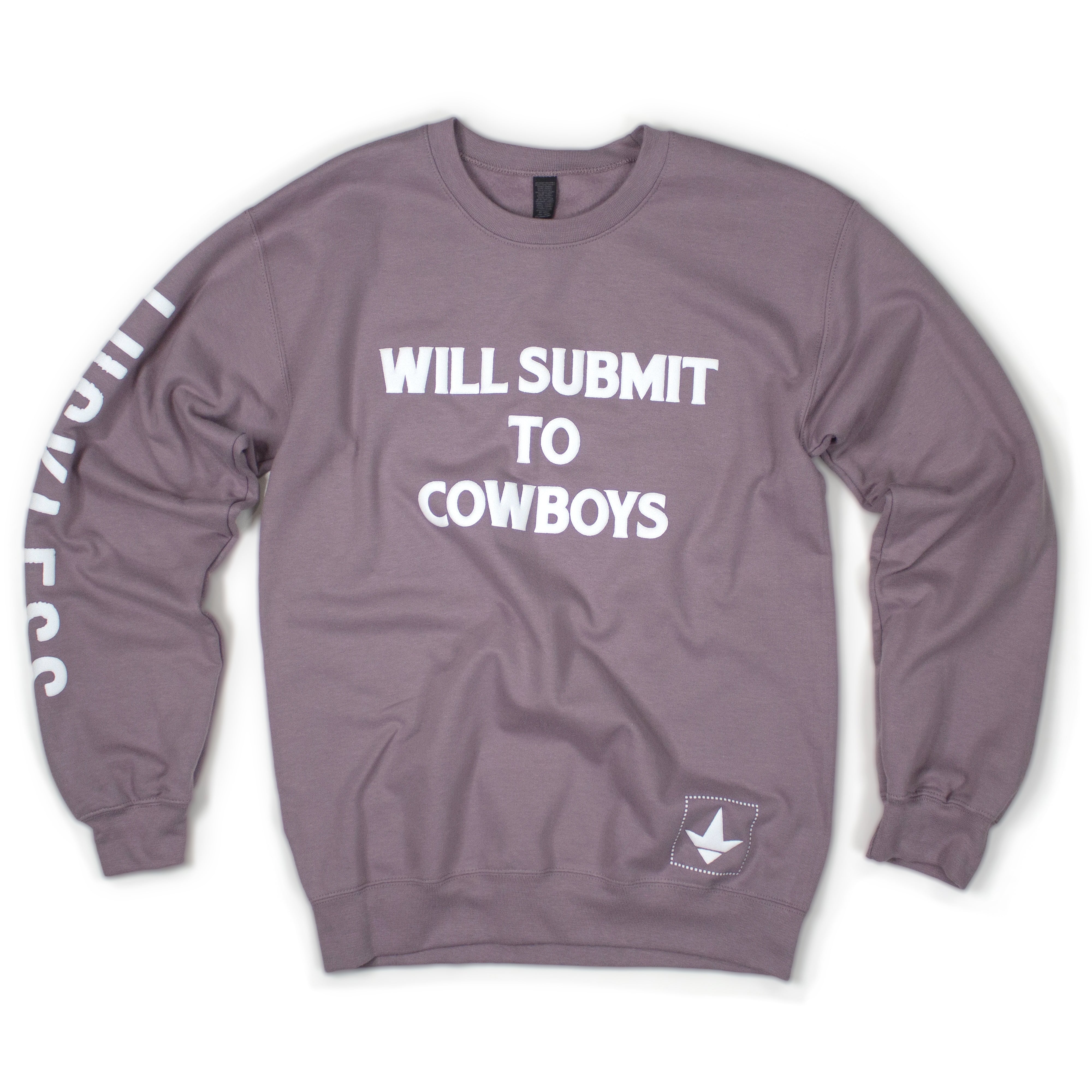 Will Submit to Cowboys  Fleece Sweatshirt – Luckless Outfitters