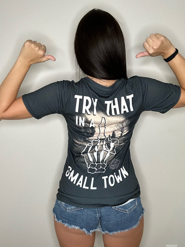 TRY THAT IN A SMALL TOWN MIDDLE FINGER TEE