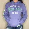 Sounds Like BS to Me Hoodie - Luckless Outfitters