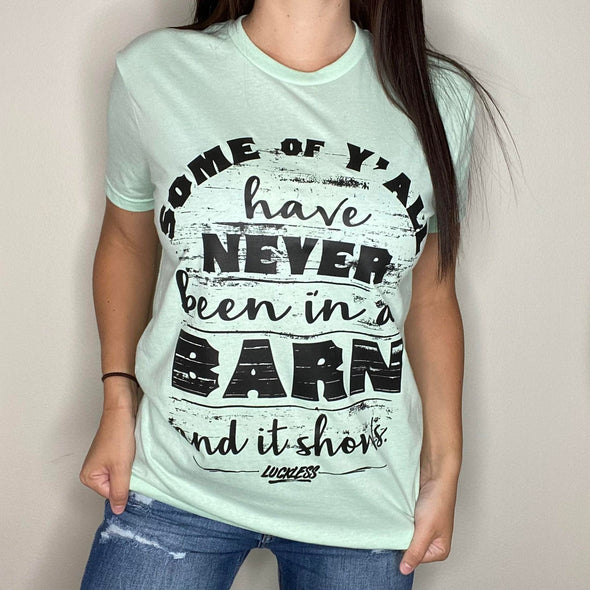 Never Been in a Barn Tee