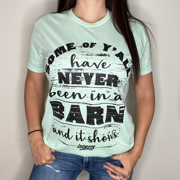 Never Been in a Barn Tee