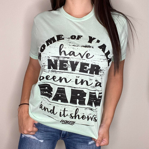 Never Been in a Barn Tee