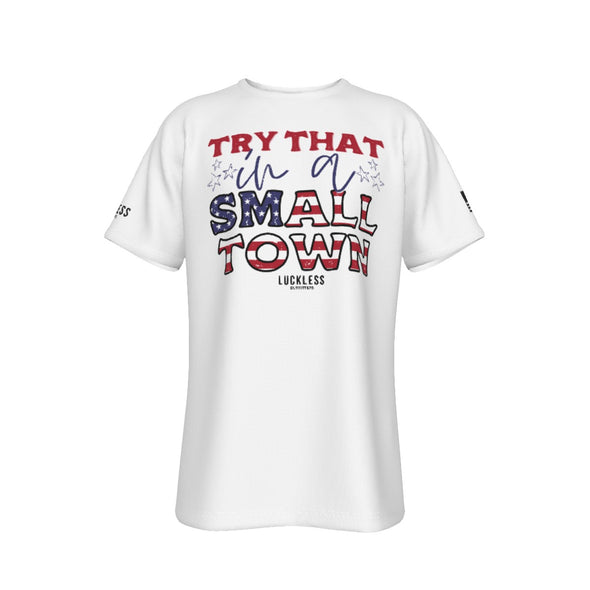 TRY THAT IN A SMALL TOWN USA TEE