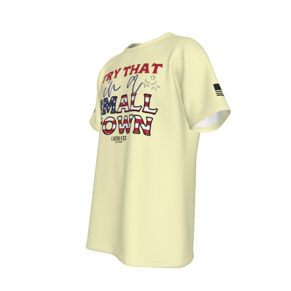 TRY THAT IN A SMALL TOWN USA TEE