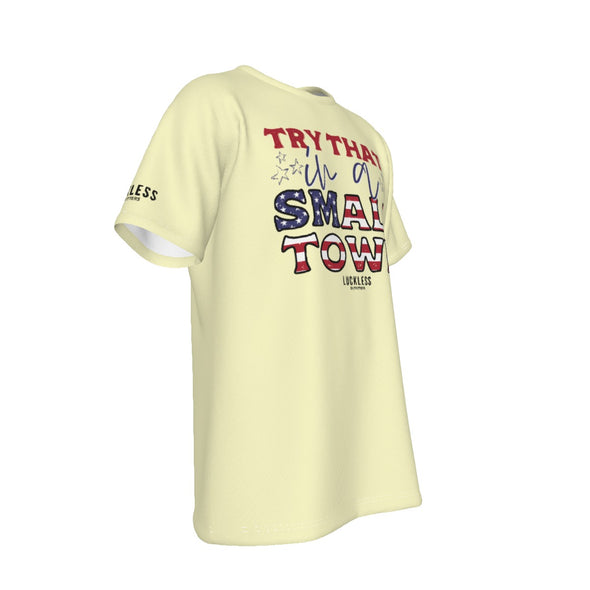 TRY THAT IN A SMALL TOWN USA TEE