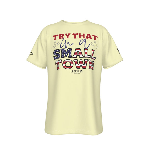 TRY THAT IN A SMALL TOWN USA TEE