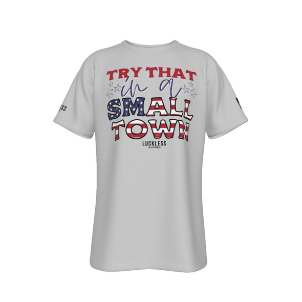 TRY THAT IN A SMALL TOWN USA TEE