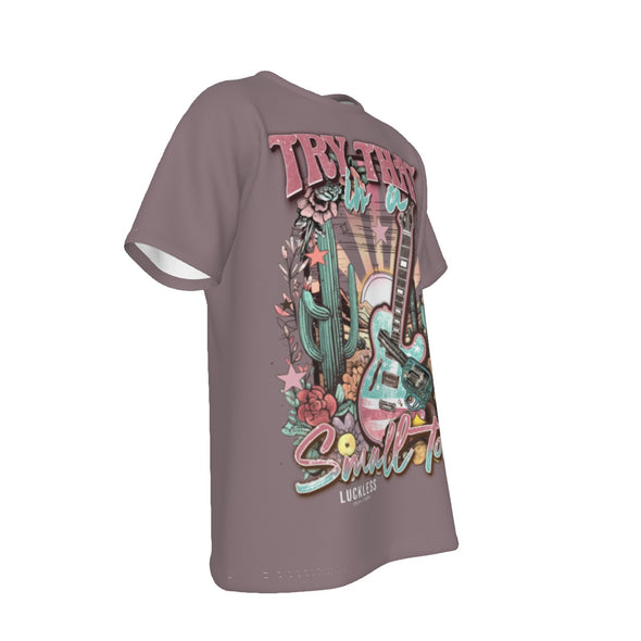TRY THAT IN A SMALL TOWN Tee