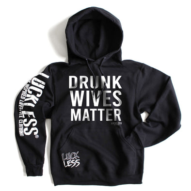 Drunk Wives Matter (Multiple Styles) - Luckless Outfitters - Country - Apparel - Music - Clothing - Redneck - Girl - Women - www.lucklessclothing.com - Matt - Ford Parody - Concert - She Wants the D - Lets Get Dirty - Mud Run - Mudding - 