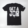 Tireless Apparel Co. GET A JOB - Luckless Outfitters