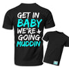 Get In Baby (Multiple Styles/Colors) - Luckless Outfitters