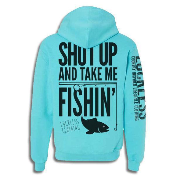 Shut Up And Take Me Fishing (Multiple Styles) - Luckless Outfitters