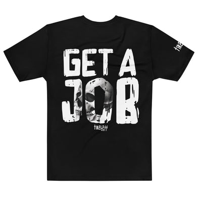 Tireless Apparel Co. GET A JOB - Luckless Outfitters
