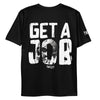 Tireless Apparel Co. GET A JOB - Luckless Outfitters
