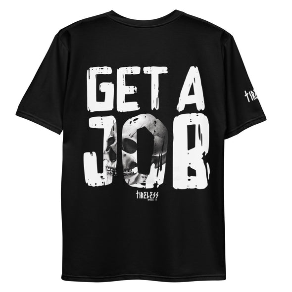Tireless Apparel Co. GET A JOB - Luckless Outfitters
