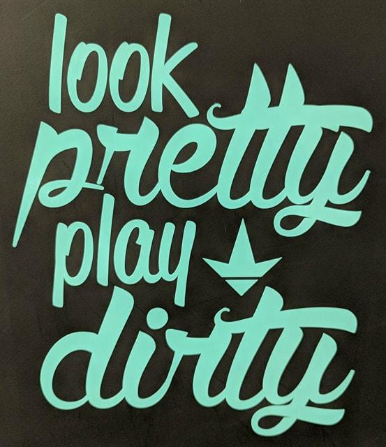 KA Look Pretty Play Dirty Vinyl Decal (Multiple Colors)