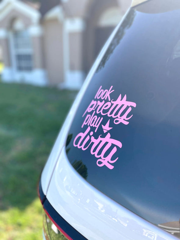 KA Look Pretty Play Dirty Vinyl Decal (Multiple Colors)